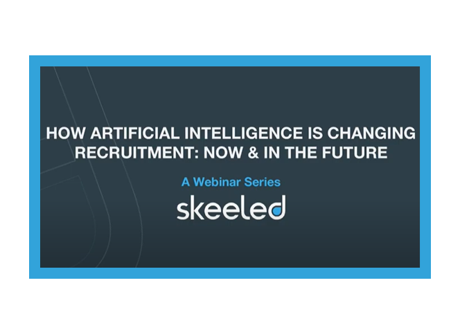 How Artificial Intelligence is changing Recruitment: Now and in the Future