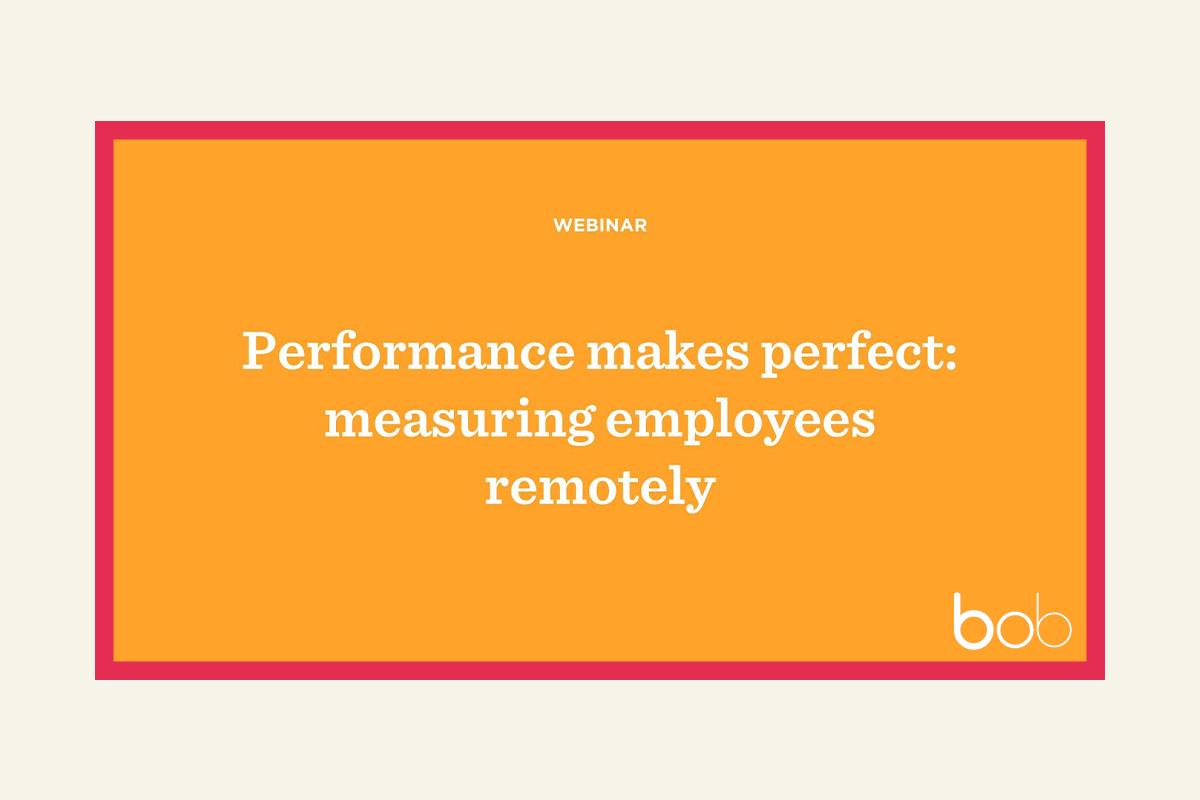 Performance Makes Perfect: Measuring Employees Remotely webinar